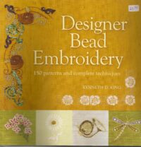 Designer Bead Embroidery 150 patterns et techniques