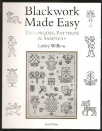 Blackwork Made Easy Techniques, Patterns and Samplers
