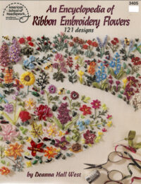 An Encyclopedia of Ribbon Embroidery Flowers 121 designs