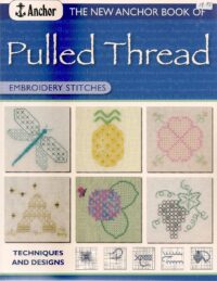 The new Anchor book of Pulled Thread Embroidery