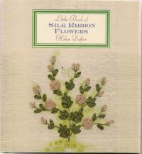 Little Book of Silk Ribbon Flowers