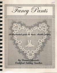 Fancy Pants  an illustrated to basic shuttle tatting