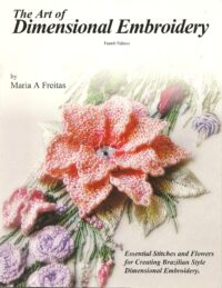 The Art of Dimensional Embroidery (Fourth Edition)
